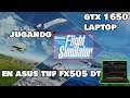 Jugando Microsoft Flight Simulator 2020 En Asus TUF Gaming Fx505DT (Nvidia GTX 1650 Laptop )