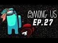 Lets Play AMONG US - Episode 27