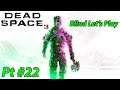 Let's Play Dead Space 3 (BLIND) - Part 22 - Wait She Freaking Died? Really After Everything?