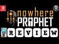 Nowhere Prophet REVIEW (Nintendo Switch) PC Steam Impressions