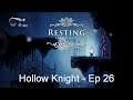 Resting Grounds - Hollow Knight [Ep 26]