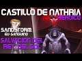 SANDSTORM VS SALVACION DEL REY DEL SOL | CASTILLO DE NATHRIA HEROICO