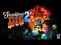 SteamWorld Dig 2 Stream #2
