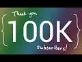 Thank You, 100,000 Subscribers!