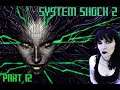 The End is Nigh! | System Shock 2, Part 12