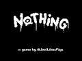 There Is NOTHING But Also SOMETHING | Nothing Let's Play | Gameplay/Walkthrough