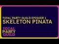 Total Party Guild | Promo | Episode 1: Skeleton Pinata