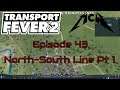 Transport Fever 2 Episode 43: North-South Line Pt 1