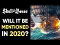 Will Ubisoft TALK ABOUT Skull and Bones In 2020?