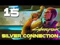 [15] Silver Connection - Let's Play Cyberpunk 2077 (PC) w/ GaLm