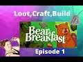 Bear & Breakfast First Look, Gameplay I Demo I Craft, Build, Loot & Serve - Episode 1