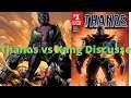 Debating Thanos vs Kang