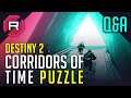Destiny 2 Corridors of Time Puzzle Q&A