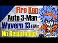Epic 7: Fire Ken Fast Auto 3-Man Wyvern 13!! 100% Ignore Resistance!