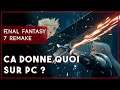 FF7 REMAKE PC Que donne cette version PC ?