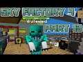 GOODBYE MORTAL FLESH: Let's Play Minecraft Sky Factory 4 Part 13