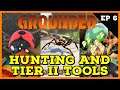 GROUNDED | Hunting for Parts - Upgrading my Tools and weaponary | EP 6