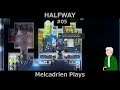 HalfWay 05 - Melcadrien Plays