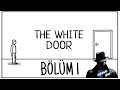 HAYATTAN UFAK BİR KESİT / THE WHITE DOOR BÖLÜM 1