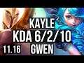 KAYLE vs GWEN (TOP) | 1400+ games, 6/2/10, 900K mastery | KR Diamond | v11.16