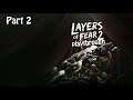 Layers of Fear 2 - Playthrough Part 2 (first-person psychological horror game)