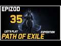 Let's Play Path of Exile: Expedition League [Toxic Rain] - Epizod 35