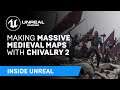 Making Massive Medieval Maps with Chivalry 2 | Inside Unreal