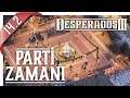 Parti Sona Erdi | Desperados 3 Türkçe Oynanış | Chapter 3 |  Casa Devitt (part 2)
