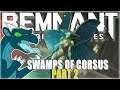 Remnant from the Ashes Swamps of Corsus DLC Apocalypse Difficulty FULL GAMEPLAY Let's Play Part 2