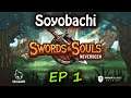 Swords and Souls Neverseen Ep1 Soyobachi