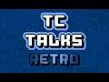 TC Talks - EP28 - Retro