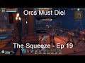 The Squeeze - Orcs Must Die! [Ep 19]