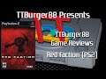 TTBurger Game Review Episode 124 Part 1 Of 4 Red Faction ~PlayStation 2 Version~