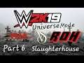 WWE2K19 Universe Mode Episode #6 SLAUGHTERHOUSE Ft. AustinTheArtist