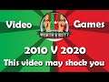 2010 v 2020 Video Game releases - This video may shock you