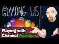 Among Us - Playing with Channel Members - Live
