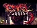 Carrion - Gameplay Part 1