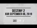Destiny 2 Xur 09-06-19 - Xur Location September 06, 2019 - Inventory / Items