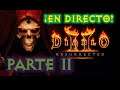 Diablo 2 Resurrected Parte 11 Campaña Cooperativa en Directo - PC - Español!!!