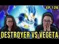DRAGON BALL SUPER English Dub Episode 126 VEGETA VS DESTROYER TOP REACTION & REVIEW