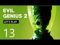 Evil Genius 2 | Let's Play | Episode 13: Ein Scherge brennt. Und noch einer...