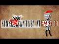 Final Fantasy VI Live Playthrough - Part 11