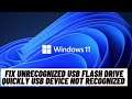 How to fix Unrecognized USB Flash Drive Quickly USB Device not recognized Windows 11