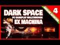 Let's Play Dark Space EX Machina Game - PC Gameplay Walkthrough ( PART4 )