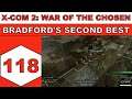 Let's Play X-Com 2: War of the Chosen - Bradford's Second Best - Episode 118