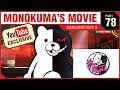 MONOKUMA’S MOVIE - Danganronpa 2 - PART 78 [YouTube EXCLUSIVE Series]