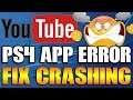 PS4 YouTube App Crashing Error ws-37505-0 - How to Fix PS4 YouTube App not working