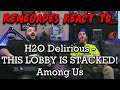 Renegades React to... @H2ODelirious - THIS LOBBY IS STACKED! 😎 | Among Us