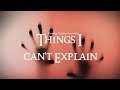 SERIES TEASER |   Things I Can't Explain    | FREAKY FRIDAY 15th May!!