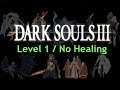 Dark Souls 3 All Bosses - Level 1 / No Healing